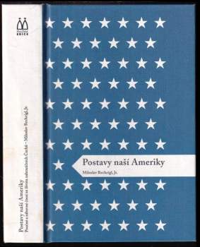 Miloslav Rechcígl: Postavy naší Ameriky