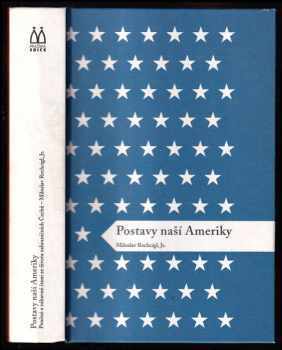 Miloslav Rechcígl: Postavy naší Ameriky