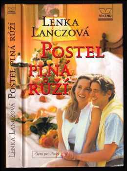 Postel plná růží - Lenka Lanczová (2003, Víkend) - ID: 614450