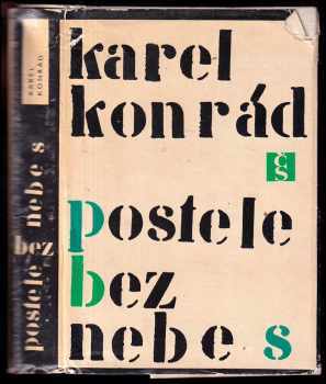 Karel Konrád: Postele bez nebes : Tkáno z kopřiv