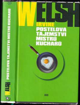 Irvine Welsh: Postelová tajemství mistrů kuchařů