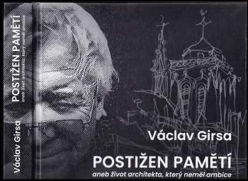 Postižen pamětí, aneb, Život architekta, který neměl ambice