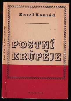 Postní krůpěje - Aforismy a poznámky o umění - Karel Konrád (1945, Melantrich) - ID: 436033