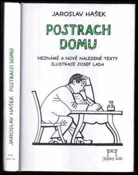 Jaroslav Hašek: Postrach domu - a jiné neznámé texty s dodatkem vzájemné tvorby s Jarmilou Haškovou : výběr z povídek, fejetonů a veršů, neobsažených ve Spisech J.H. 1955-1973