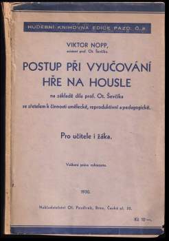 Postup při vyučování hře na housle na základě díla prof. O. Ševčíka se zřetelem k činnosti umělecké, reproduktivní a pedagogické