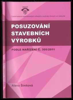 Alena Šimková: Posuzování stavebních výrobků : podle nařízení č. 305/2011