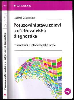 Dagmar Mastiliaková: Posuzování stavu zdraví a ošetřovatelská diagnostika
