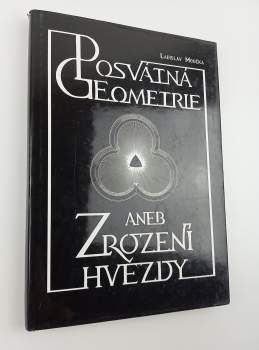 Posvátná geometrie, aneb, Zrození hvězdy