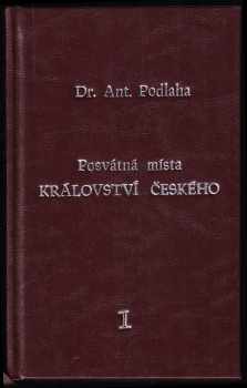 Antonín Podlaha: Posvátná místa Království českého