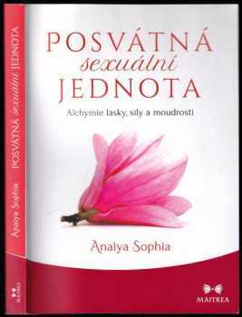 Anaiya Sophia: Posvátná sexuální jednota