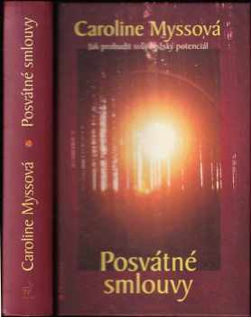 Caroline Myss: Posvátné smlouvy : jak probudit svůj božský potenciál