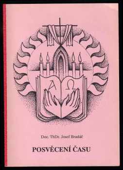 Josef Bradáč: Posvěcení času