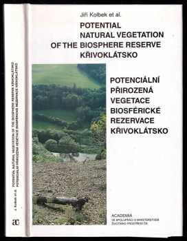 Potential natural vegetation of the biosphere reserve Křivoklátsko - Potenciální přirozená vegetace biosférické rezervace Křivoklátsko + Mapa potenciální přirozené vegetace biosférické rezervace Křivoklátsko