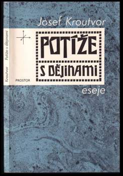 Potíže s dějinami : eseje