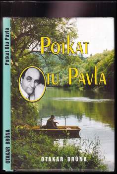 Otakar Brůna: Potkat Otu Pavla