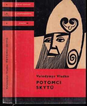 Potomci Skytů - Volodymyr Vladko (1963, Státní nakladatelství dětské knihy) - ID: 546936