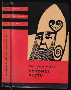 Potomci Skytů - Volodymyr Vladko (1963, Státní nakladatelství dětské knihy) - ID: 563017
