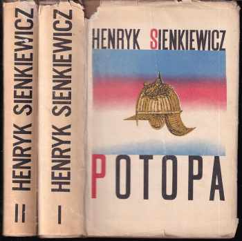 Potopa : Díl 1-2 - Henryk Sienkiewicz, Henryk Sienkiewicz, Henryk Sienkiewicz (1957, Státní nakladatelství krásné literatury, hudby a umění) - ID: 731725