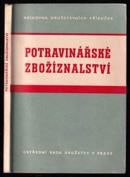 Potravinářské zbožíznalství : Co mají vědět a znát zaměstnanci spotřebitelských družstev - 2. část
