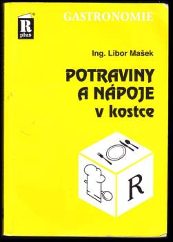 Libor Mašek: Potraviny a nápoje v kostce