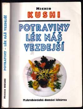 Michio Kushi: Potraviny lék náš vezdejší