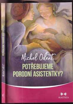Potřebujeme porodní asistentky?