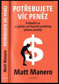 Matt Manero: Potřebujete víc peněz