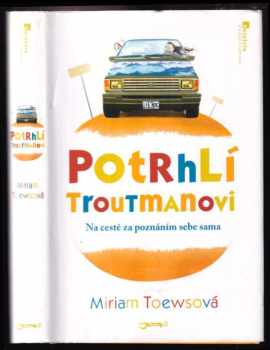 Potrhlí Troutmanovi : na cestě za poznáním sebe sama