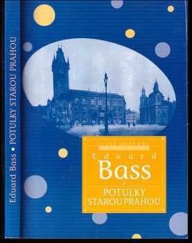 Eduard Bass: KOMPLET Eduard Bass 4X Klapzubova jedenáctka + Lidé z maringotek + Cirkus Humberto + Potulky starou Prahou