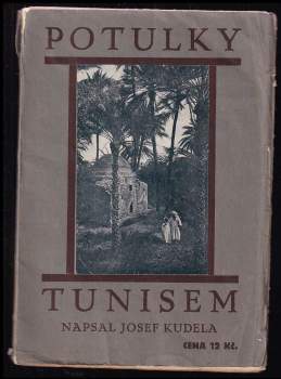 Josef Kudela: Potulky Tunisem
