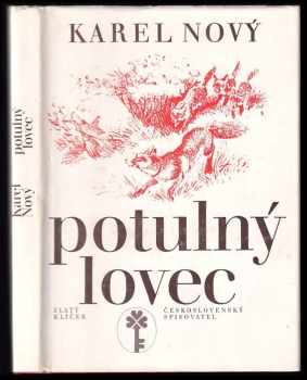 Potulný lovec : román z lišákova života - Karel Nový (1987, Československý spisovatel) - ID: 569599