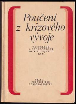 Poučení z krizového vývoje ve straně a společnosti po XIII. sjezdu KSČ