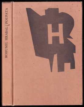 Bohumil Hrabal: Poupata : křehké i rabiátské texty z let 1938-1952