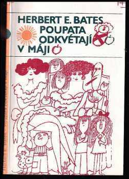 Poupata odkvétají v máji - H. E Bates, Herbert Ernest Bates (1980, Odeon) - ID: 834224