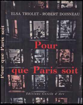 Pour que Paris soit - Elsa Triolet, Robert Doisneau (1956, Editions Cercle d'art) - ID: 547942