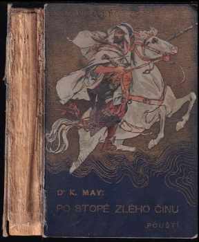 Pouští : Po stopě zlého činu : Rom : po stopě zlého činu : román Karla Maye - Karl May (1904, Jos. R. Vilímek) - ID: 501113