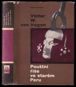 Victor Wolfgang Von Hagen: Pouštní říše ve starém Peru