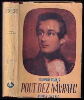 Jaromír Hořejš: Pout bez návratu