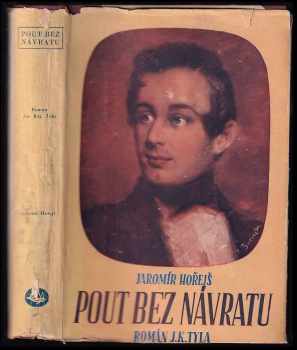 Jaromír Hořejš: Pouť bez návratu – životní román J.K. Tyla