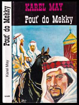 Pouť do Mekky : v městě prorokově - 1. díl