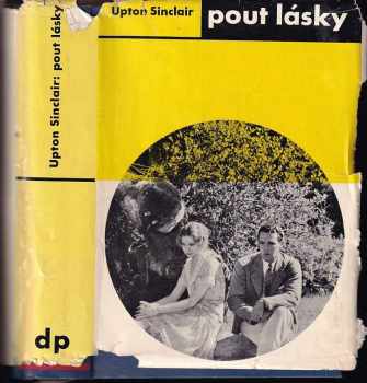 Pout lásky : Román Díl I, Osidla lásky - Upton Sinclair (1931, Družstevní práce) - ID: 564001