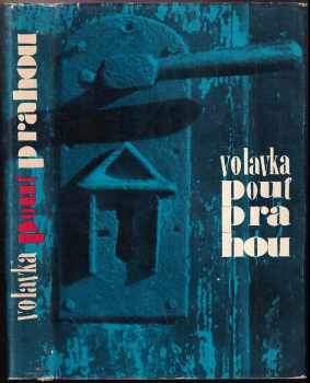 Pouť Prahou : dějiny a umění - Vojtěch Volavka (1967, Nakladatelství československých výtvarných umělců) - ID: 62513