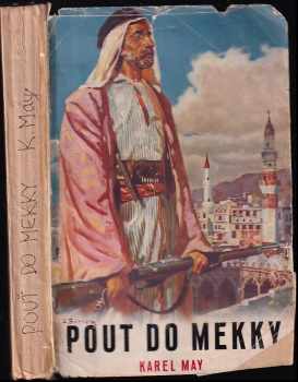 Pout [sic] do Mekky : cestopisný román - Karl May (1934, Toužimský a Moravec) - ID: 746024