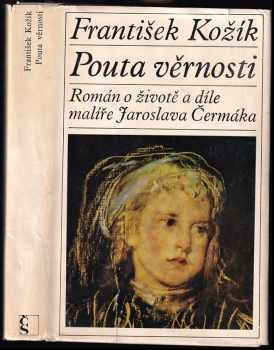 František Kožík: Pouta věrnosti