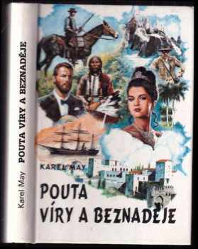 Pouta víry a beznaděje : Román z cyklu Tajemství starého rodu. 5.svazek - Karl May (1994, Návrat) - ID: 764034