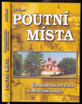 Jiří Černý: Poutní místa Českobudějovicka a Novohradska