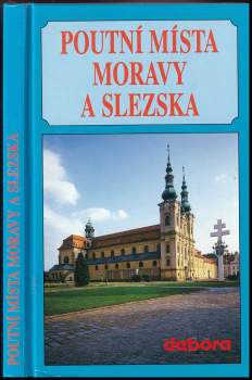 František Odehnal: Poutní místa Moravy a Slezska
