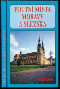 František Odehnal: Poutní místa Moravy a Slezska