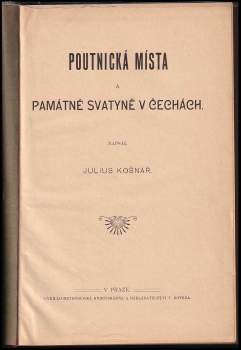 Julius Košnář: Poutnická místa a památné svatyně v Čechách