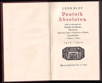 Léon Bloy: Poutník Absolutna, jímž se navazuje na Žebráka Nevděčníka, Můj Deník, Čtyři léta zajetí na Prasečím na Marně, Neprodejného a Starce z Hory